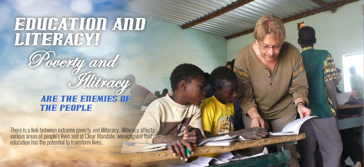 EDUCATION AND
LITERACY! Poverty and Illitracy ARE THE ENEMIES OF THE PEOPLE 